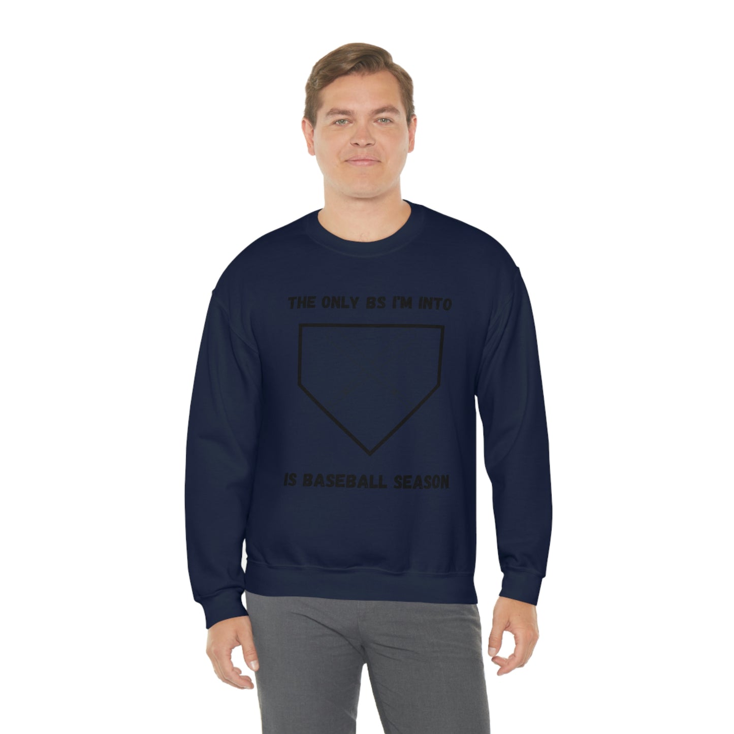 The on BS I'm into is baseball season sweatshirt