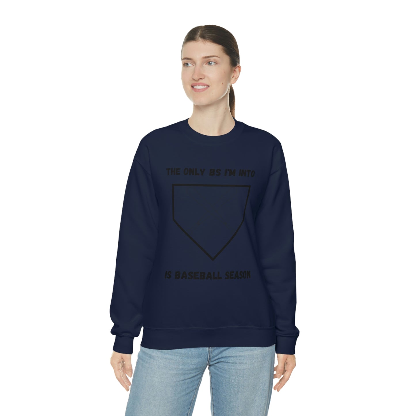 The on BS I'm into is baseball season sweatshirt