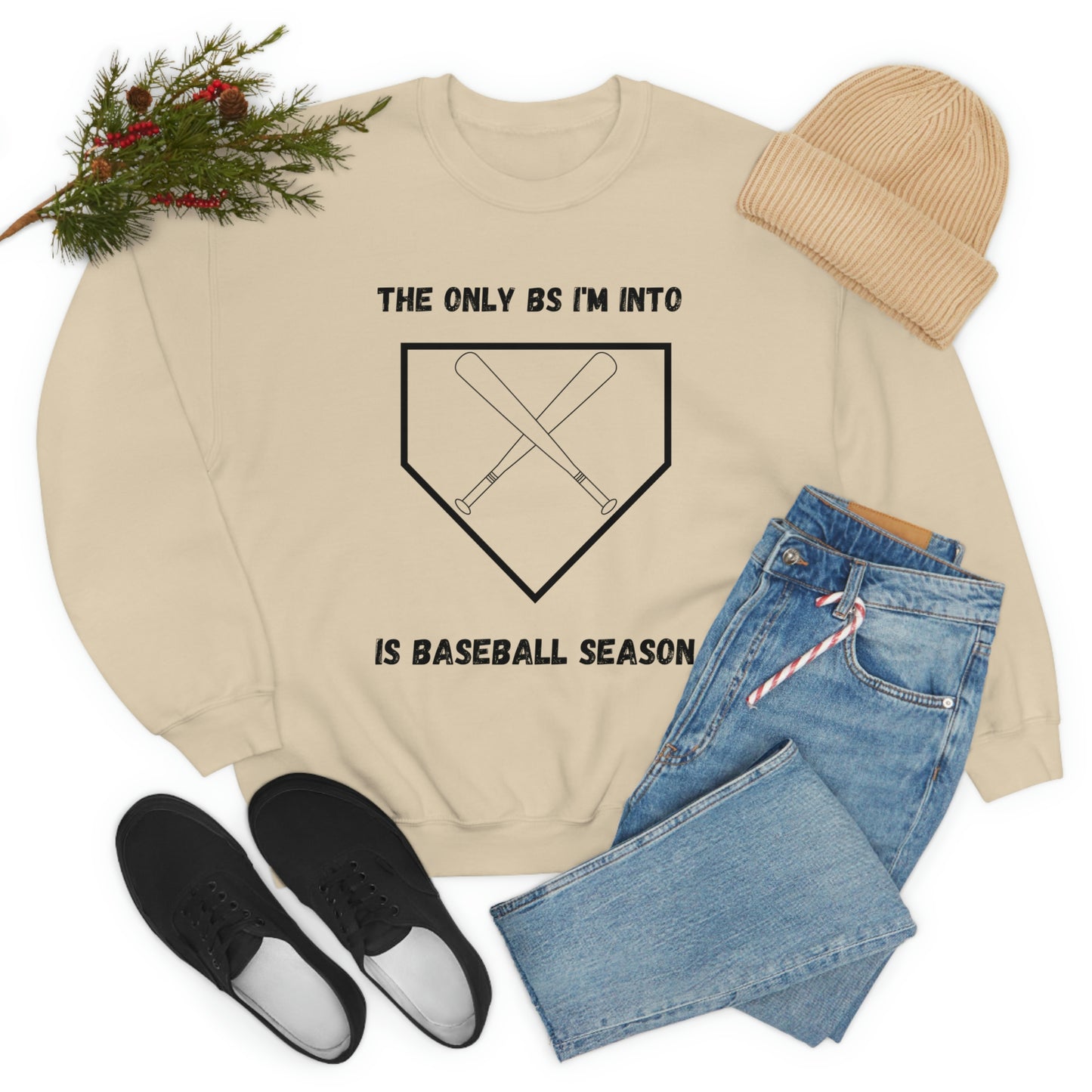 The on BS I'm into is baseball season sweatshirt