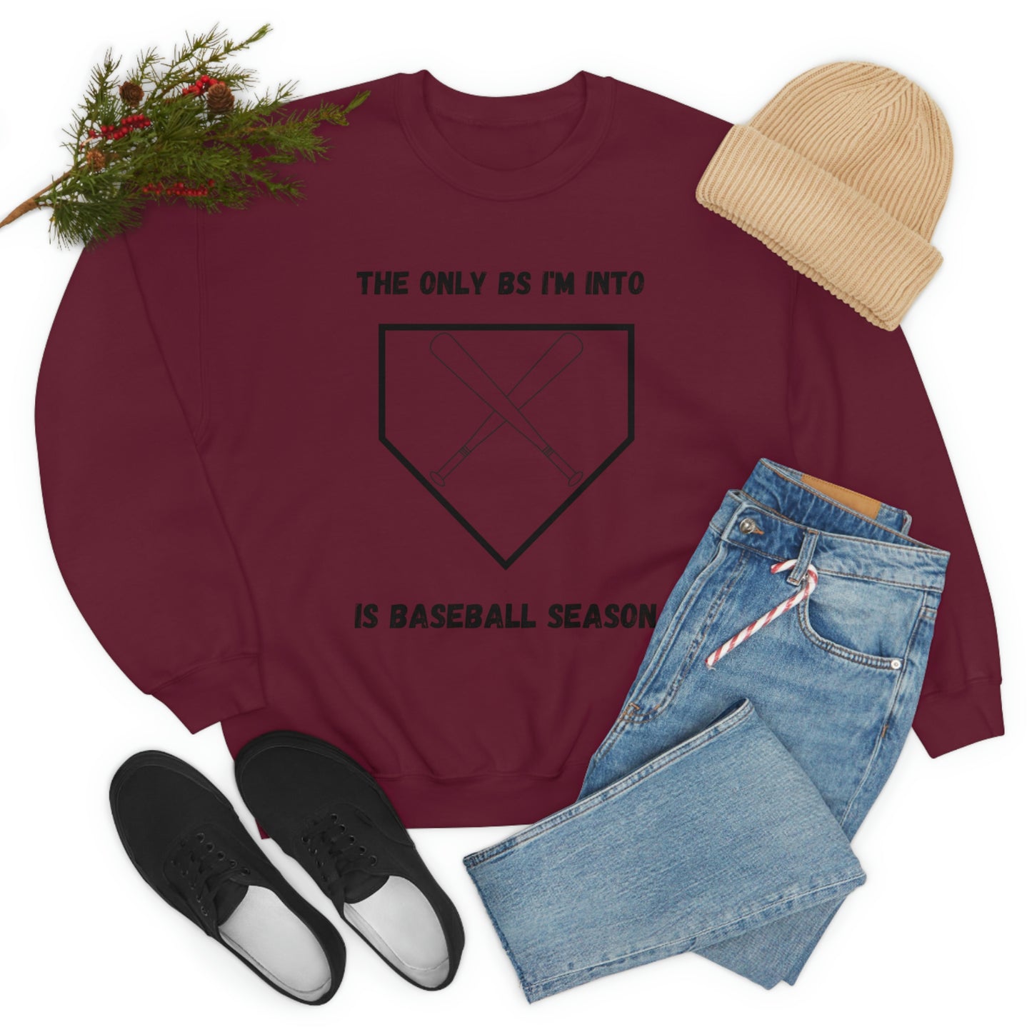 The on BS I'm into is baseball season sweatshirt