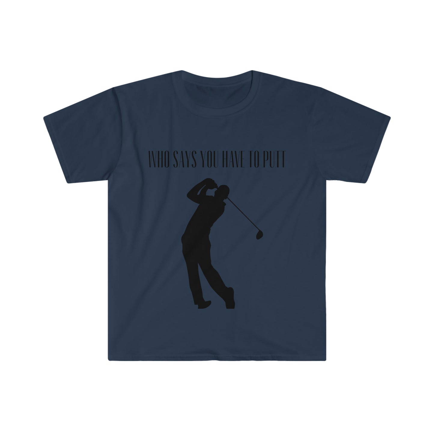 Who says you have to putt