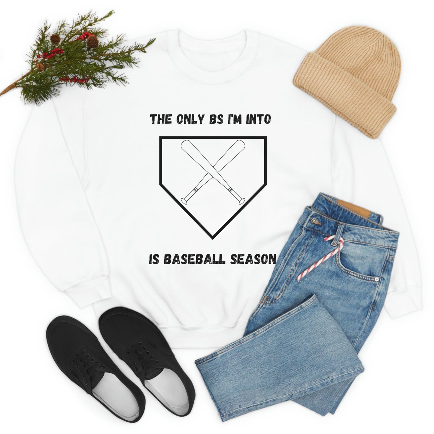 The on BS I'm into is baseball season sweatshirt