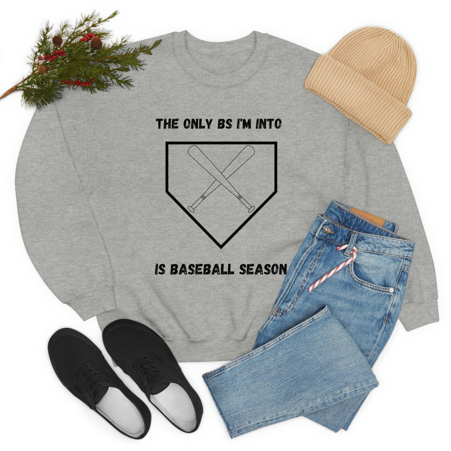 The on BS I'm into is baseball season sweatshirt