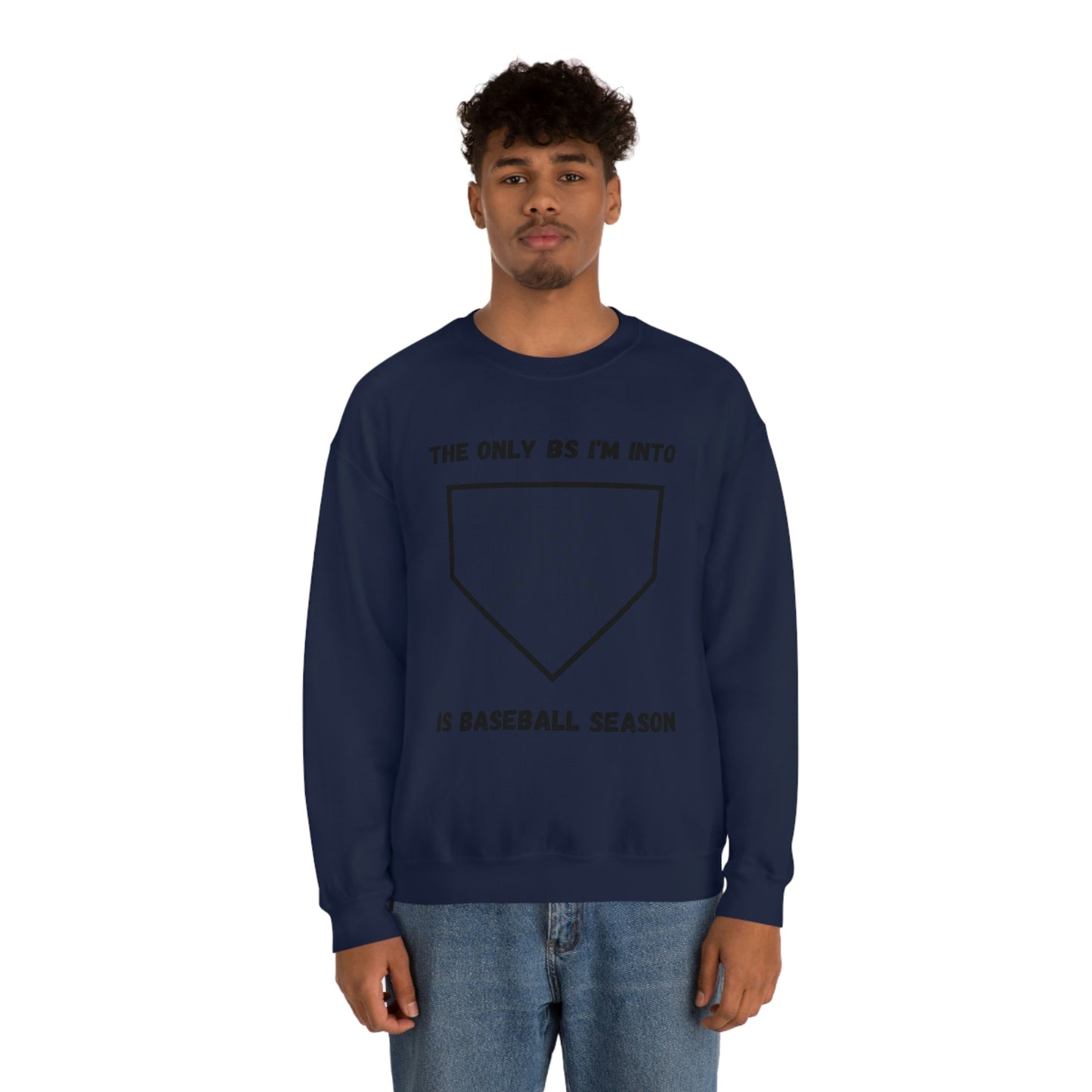 The on BS I'm into is baseball season sweatshirt