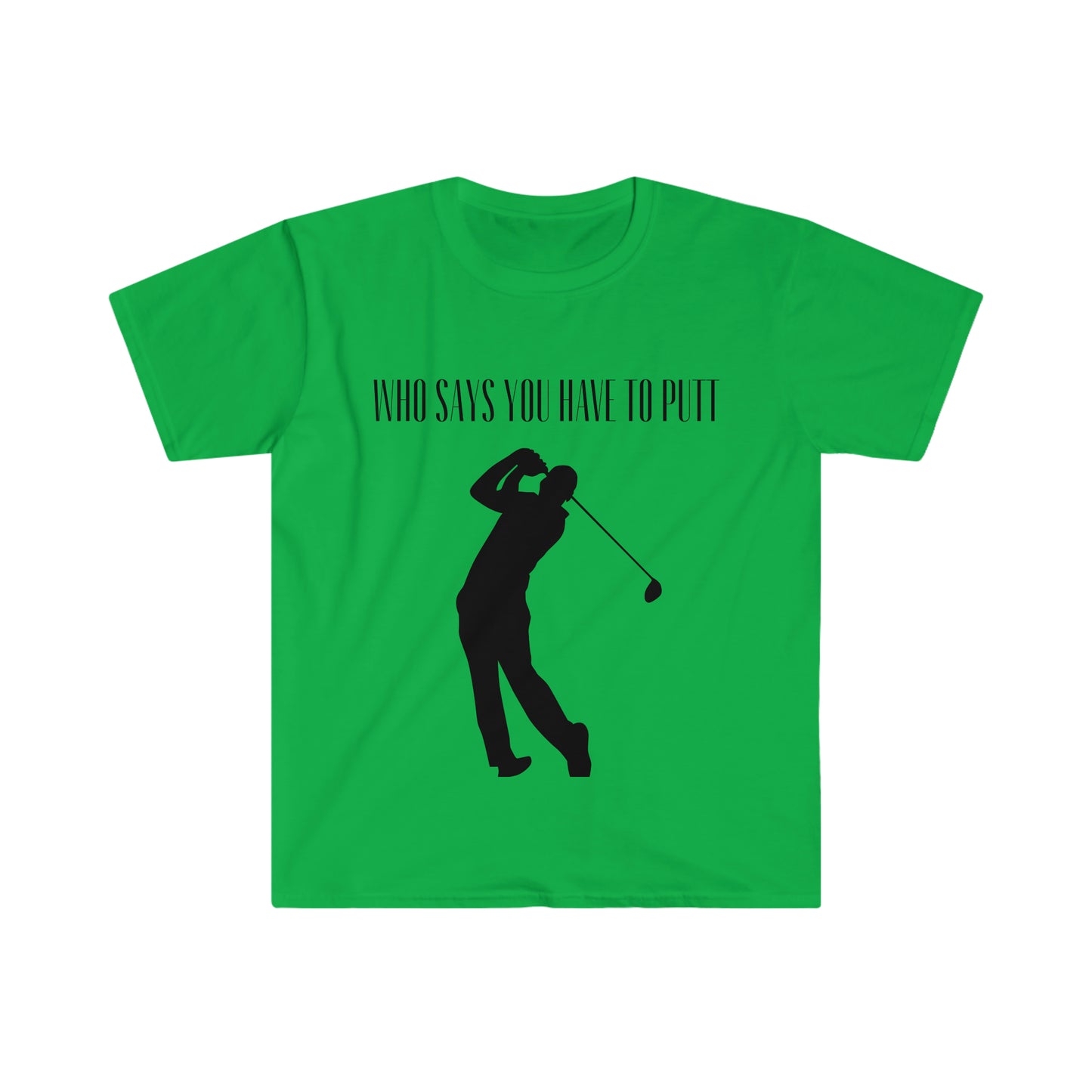 Who says you have to putt