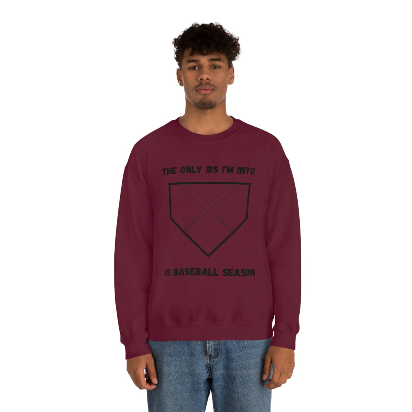 The on BS I'm into is baseball season sweatshirt