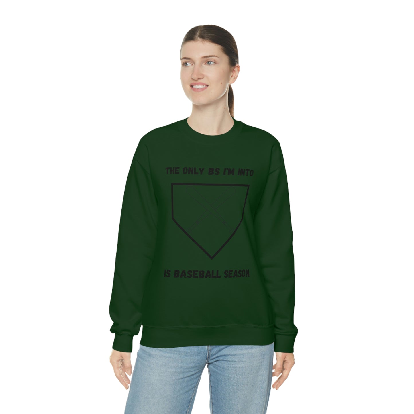 The on BS I'm into is baseball season sweatshirt