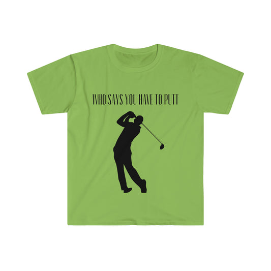 Who says you have to putt