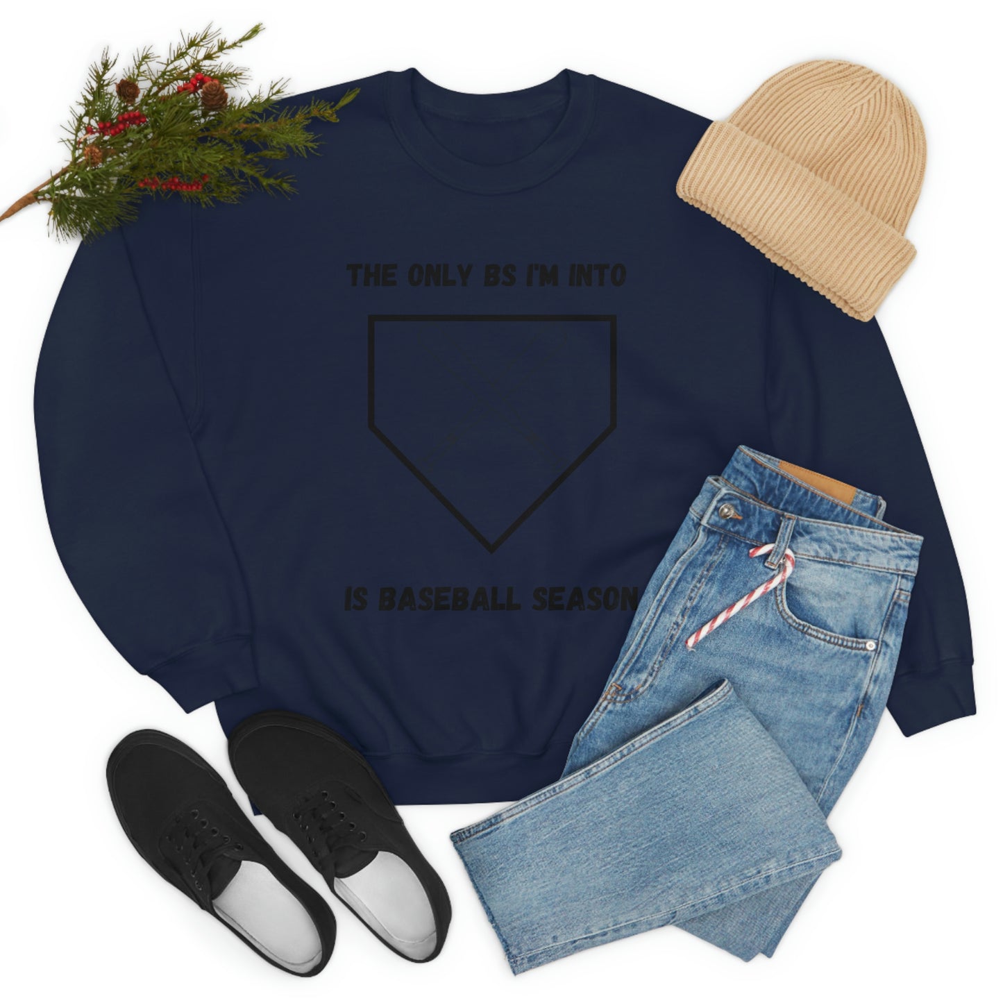 The on BS I'm into is baseball season sweatshirt