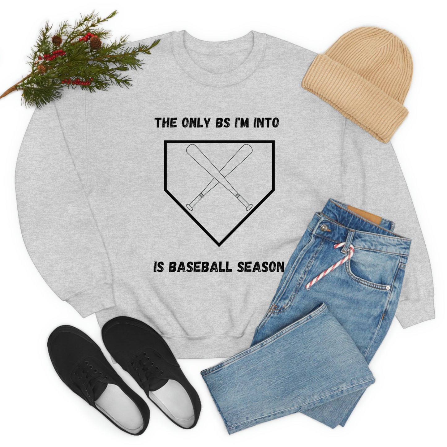 The on BS I'm into is baseball season sweatshirt