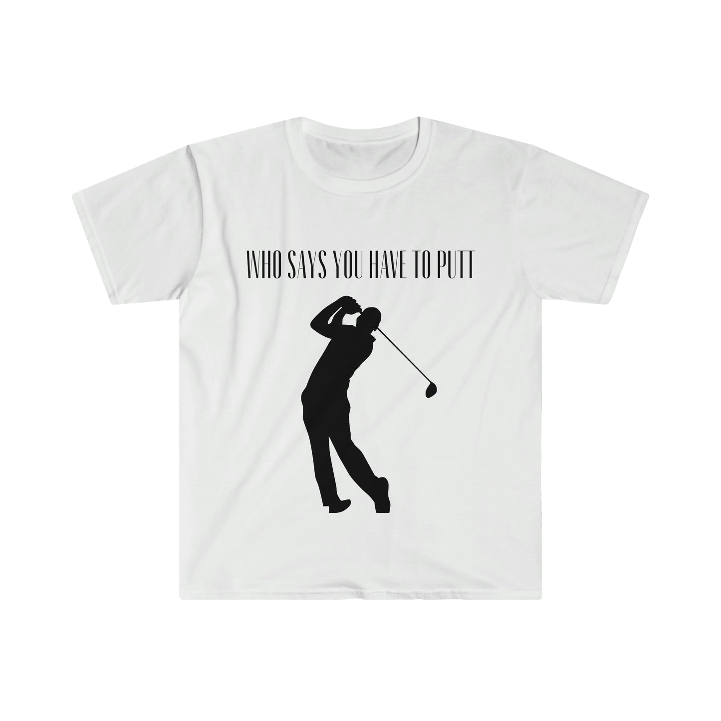 Who says you have to putt