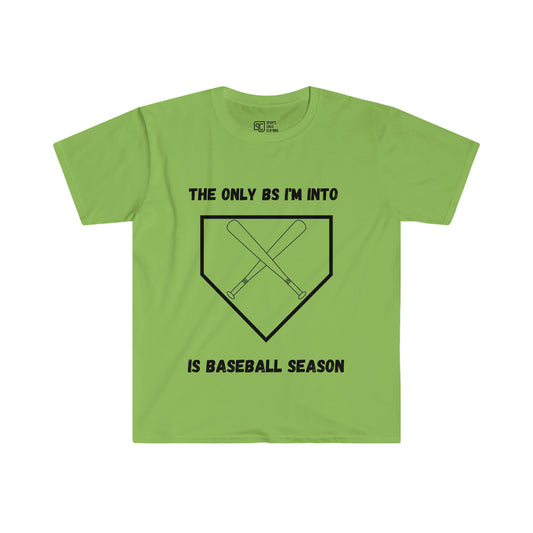 The only BS I'm into is baseball season