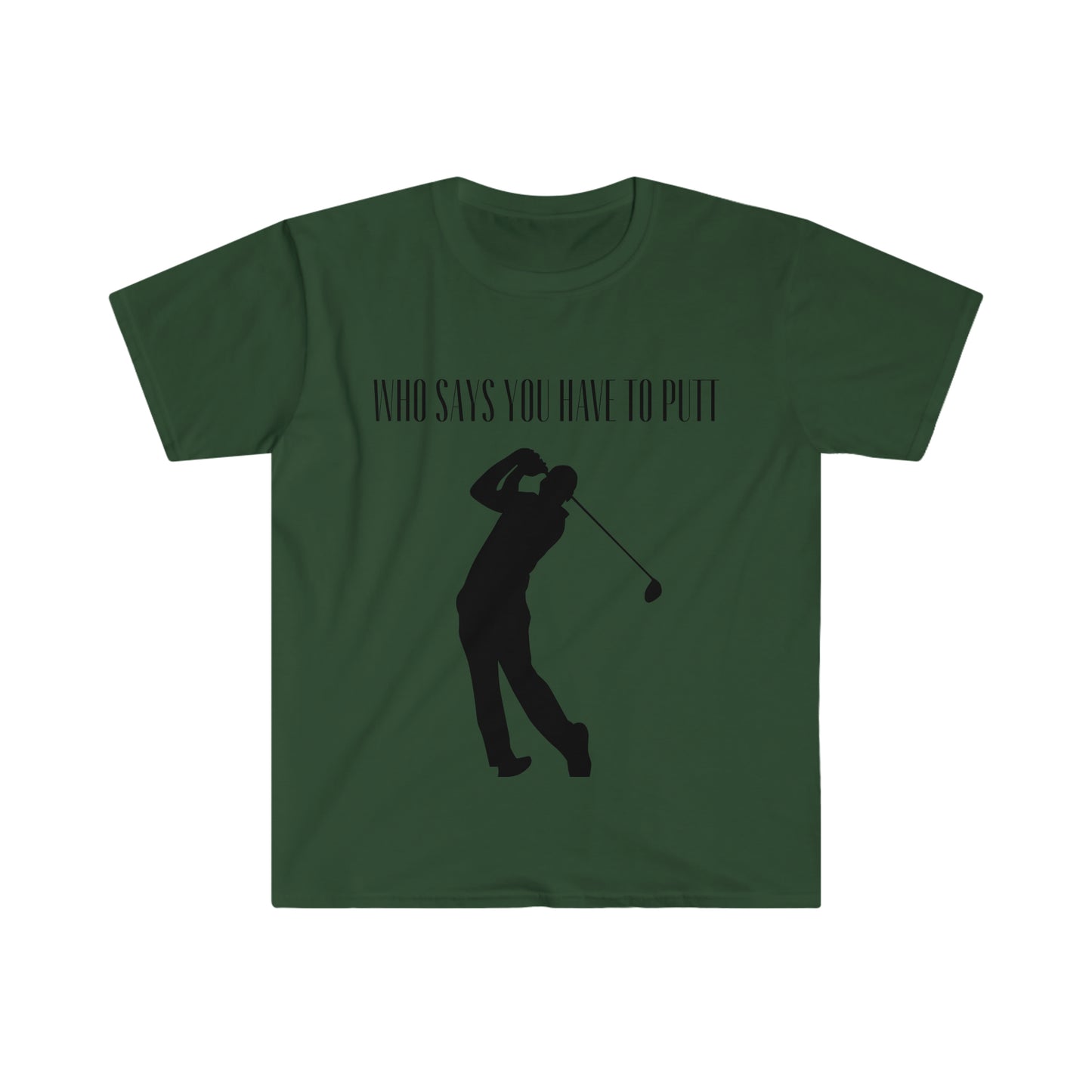 Who says you have to putt